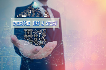 Poster - Word writing text Everyone Has A Story. Business photo showcasing account of past events in someones life or career