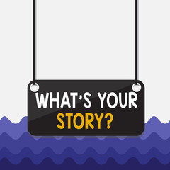 Poster - Conceptual hand writing showing What S Your Story Question. Concept meaning asking demonstrating about his past life actions career or events Board color background plank attached string panel