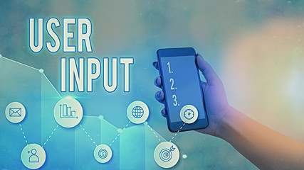 Poster - Conceptual hand writing showing User Input. Concept meaning Any information or data that is sent to a computer for processing