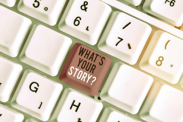 Poster - Writing note showing What S Your Story Question. Business concept for asking demonstrating about his past life actions career or events