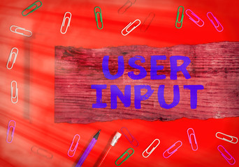 Poster - Handwriting text User Input. Conceptual photo Any information or data that is sent to a computer for processing