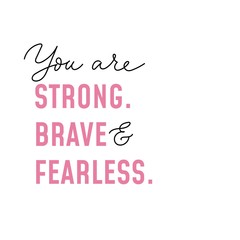 Wall Mural - You are strong brave and fearless inscription vector illustration. Pink and handwritten letters flat style. Inspiration and minimalism concept. Isolated on white