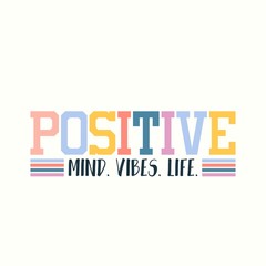 Wall Mural - Positive vibes inspirational card in 70s style vector illustration. Colourful letters flat design. Mind and life. Motivation concept. Isolated on white background
