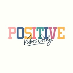 Wall Mural - Positive vibes only inspirational card in 70s style vector illustration. Bright colourful lettering flat design. Motivation concept. Isolated on white background