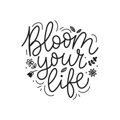 Wall Mural - Bloom your life lettering with tiny flowers vector illustration. Spring blooming plants flat style. Inspirational text. Summer concept. Isolated on white background