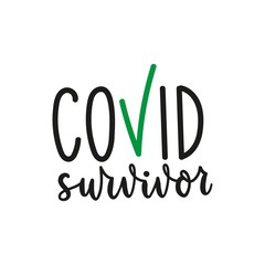 Wall Mural - Covid survivor inspirational lettering card vector illustration. Simple handwritten text flat style. Green check. Recovery concept. Isolated on white background