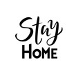 phrase Stay home on a white background. Lettering typography poster with text for self quarantine times. Coronavirus, COVID 19 protection logo. Vector black illustration for post, print, design