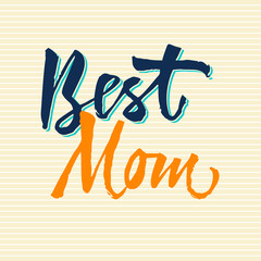 Wall Mural - Best mom inscription isolated on beige background with horizontal lines