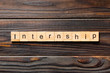 © sosiukin - internship word written on wood block. internship text on table, concept