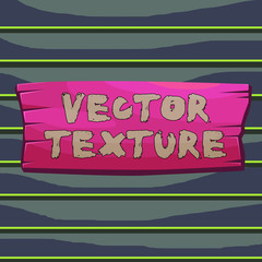 Poster - Conceptual hand writing showing Texture. Concept meaning A set of metrics calculated in the image processing Wooden board rectangle shaped wood attached color background