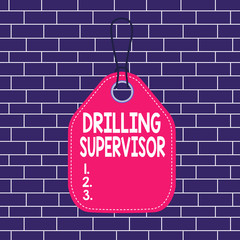Poster - Text sign showing Drilling Supervisor. Business photo showcasing in charge of commercial oil drilling work and process Empty tag blank space colorful background label rectangle attached string