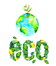 Watercolor Illustration: Planet Earth On A White Background With A Green Tender Sprout And The Inscription Eco Of Green Juicy Leaves And Yellow Lemons.
