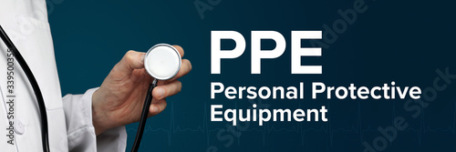 Personal Protective Equipment (PPE). Doctor in smock holds stethoscope. The word Personal Protective Equipment (PPE) is next to it. Symbol of medicine, illness, health