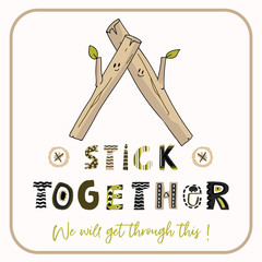 Wall Mural -  Stick together we will get through this corona virus motivation poster. Social media covid 19 infographic. Community hope. Pandemic support quote message. Outreach inspirational emotion note card