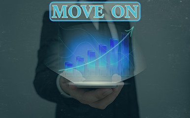 Wall Mural - Text sign showing Move On. Business photo text to leave the place where you are staying and go somewhere else