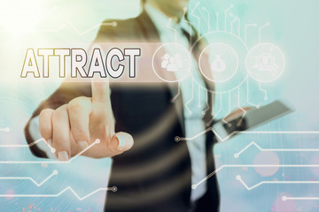 Poster - Writing note showing Attract. Business concept for to draw by a physical force causing or tending to cause to approach