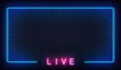Live neon background. Template with glowing live text and border