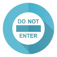 Aufkleber - Do not enter blue round flat design vector icon isolated on white background, access, entry illustration in eps 10