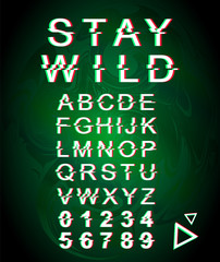 Fototapete - Stay wild glitch font template. Retro futuristic style vector alphabet set on green background. Capital letters, numbers and symbols. Freedom typeface design with distortion effect
