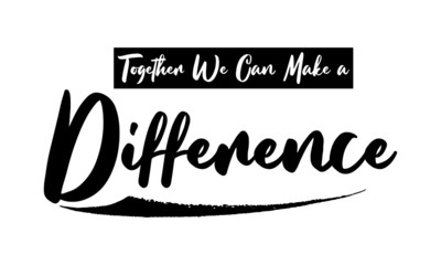 Aufkleber - Together We Can Make a Difference Calligraphy Black Color Text On White Background