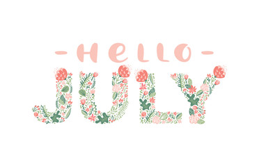 Wall Mural - Hello July handwritten calligraphy lettering text. Summer month vector with flowers and leaves. Decoration floral. Illustration month may