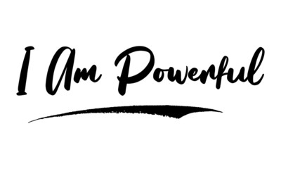 Aufkleber - I Am Powerful Phrase Saying Quote Text or Lettering. Vector Script and Cursive Handwritten Typography 
For Designs Brochures Banner Flyers and T-Shirts.