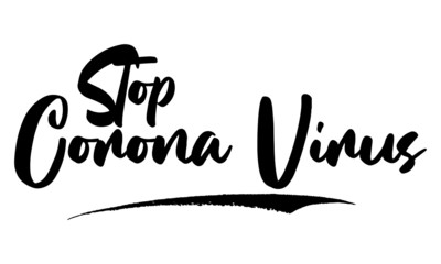 Fototapete - Stop Corona Virus ,Phrase, Saying, Quote Text or Lettering. Vector Script and Cursive Handwritten Typography 
For Designs, Brochures, Banner,Flyers and T-Shirts.