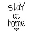 © Iuliia - Stay at home. Lettering quarantine motivational phrase. Hand letter. Vector stock illustration isolated on white background. Coronavirus Covid-19 awareness.
