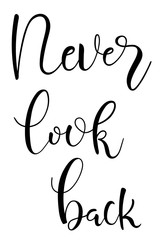 Poster - Never look back brush hand lettering motivation text