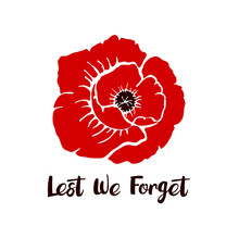 Anzac Day Card With Bright Red Poppy Flower And Phrase Lest We Forget. Vector Illustration In Hand Drawn Style. Isolated On A White Background. International Symbol Of Peace.  