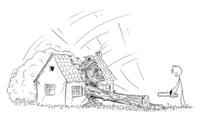 Sticker - Vector cartoon stick figure drawing conceptual illustration of man with chainsaw or lumberjack who cut the tree and is watching him falling on the house. Concept of DIY or do it yourself and property