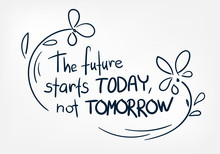 Future Strarts Today Motivation Doodle Vector Hand Drawn Word Lettering Simple