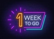One week to go neon sign on brick wall background. Vector illustration.