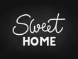 phrase Sweet home on a black background. Hand lettering typography poster. For housewarming posters, greeting cards, home decorations, interior. Vector black illustration for post, print, design