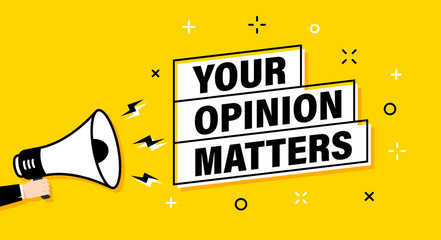 male hand holding megaphone with your opinion matters night speech bubble. loudspeaker. banner for b