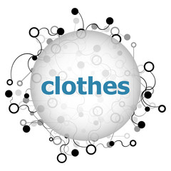 Poster - Text Clothes. Business concept . Abstract geometric background with lines, circles and dots