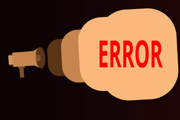 Fototapete - Handwriting text Error. Conceptual photo mistake Condition of being wrong in conduct judgement didnt mean it Megaphone making public announcement Speech Bubble gets bigger and nearer
