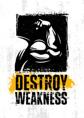 destroy weakness. inspiring sport workout typography quote banner on textured background. gym motiva