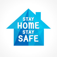 Wall Mural - Stay home, stay safe - poster design vector. Lettering typography design for self protection times and home awareness social media  corona virus prevention campaign. Vector illustration