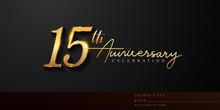 15th Anniversary Celebration Logotype With Handwriting Golden Color Elegant Design Isolated On Black Background. Vector Anniversary For Celebration, Invitation Card, And Greeting Card
