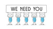 Cartoon people holding banner with “we need you” text.  New vacancy concept. Vector