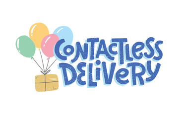 Contactless delivery vector illustration. Cute hand-drawn lettering with balloons and parcel on white background. 