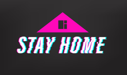 Poster - Stay home concept. Glitch video effect