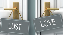 love or lust as a choice in life - pictured as words lust, love on doors to show that lust and love are different options to choose from, 3d illustration