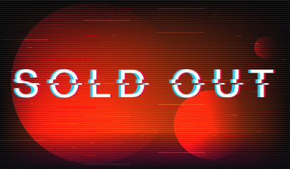 Fototapete - Sold out glitch phrase. Retro futuristic style vector typography on red circles background. Marketing announcement text with distortion TV screen effect. Consumerism banner design with quote