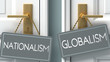 globalism or nationalism as a choice in life - pictured as words nationalism, globalism on doors to show that nationalism and globalism are different options to choose from, 3d illustration