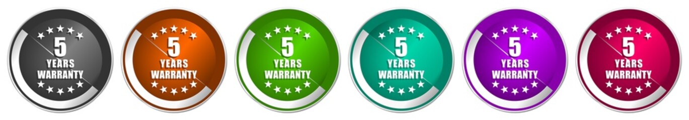 Poster - Warranty guarantee 5 year icon set, silver metallic chrome border vector web buttons in 6 colors options for webdesign
