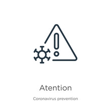 Atention Icon. Thin Linear Atention Outline Icon Isolated On White Background From Coronavirus Prevention Collection. Modern Line Vector Sign, Symbol, Stroke For Web And Mobile