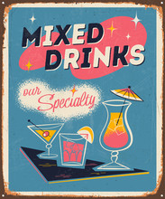 Vintage Style, Painted Or Enamelled Metal Sign - Mixed Drinks Our Specialty - Vector. Grunge Effects Can Be Easily Removed For A Brand New, Clean Sign.