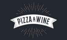 Flag Ribbon Pizza Wine. Old School Flag Banner With Text Pizza Wine. Ribbon Flag In Vintage Style With Linear Drawing Light Rays, Sunburst And Rays Of Sun, Text Pizza Wine. Vector Illustration